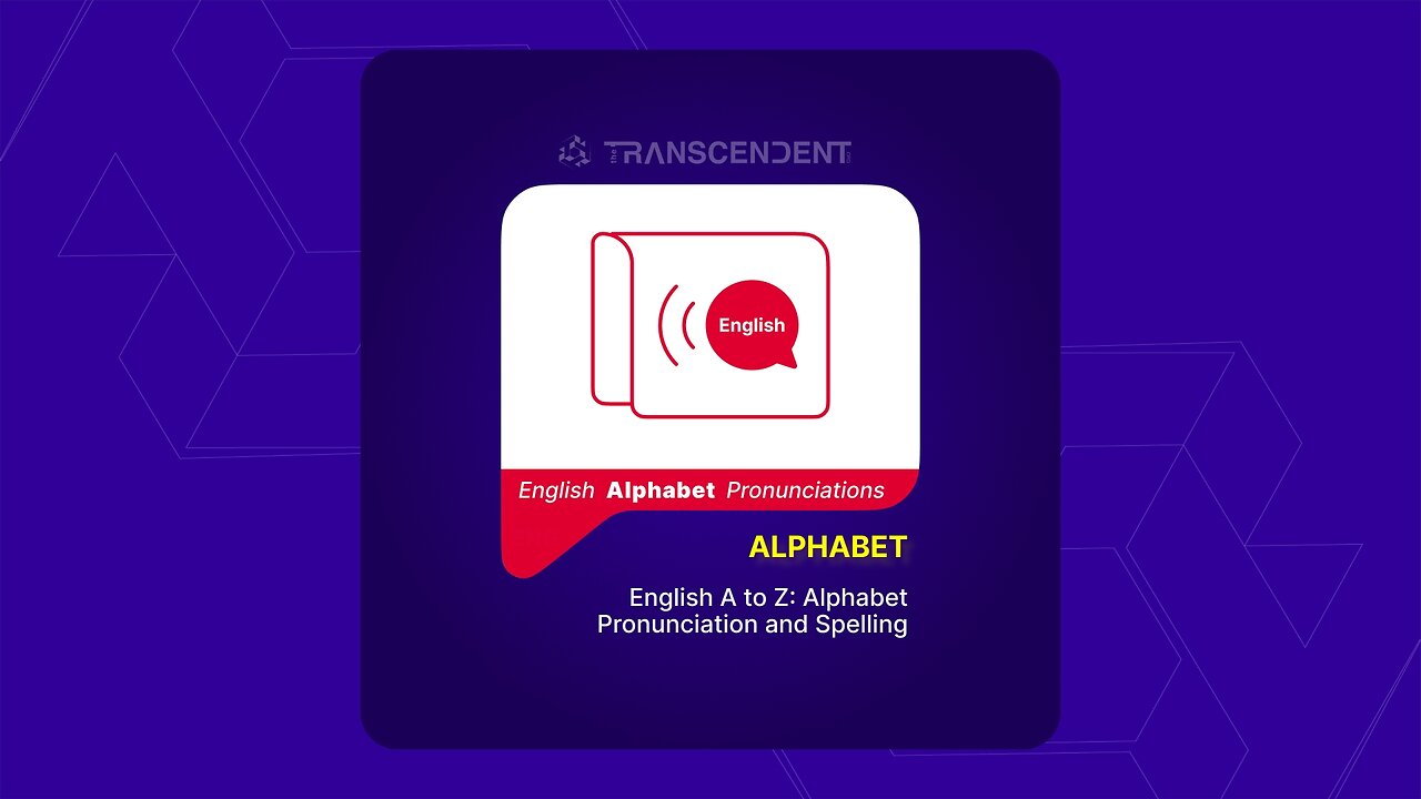 English A to Z_ Alphabet Pronunciation and Spelling- #01 | #theTRANSCENDENT #tTʇ