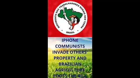 iPhone Communists Are Destroying Brazil’s Farms