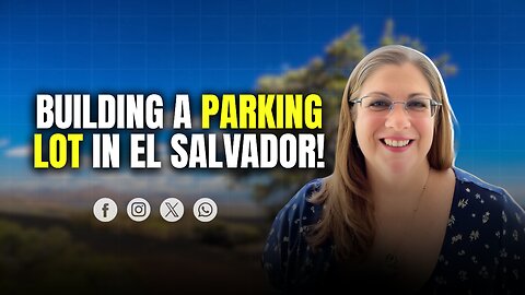 Building a School Parking Lot in El Salvador | Our Plan, Budget, and How You Can Help | Charity