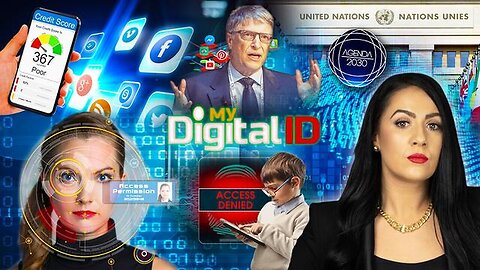 "UN and Bill Gates' Digital Citizen Identification: Control & Social Credit"