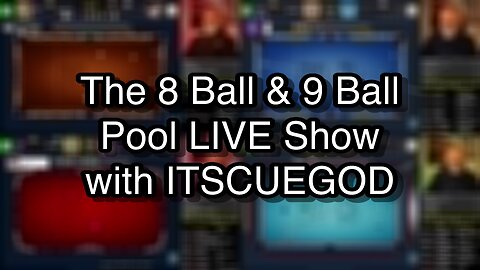 The 8 Ball & 9 Ball Pool LIVE Show with ITSCUEGOD