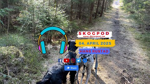 Skogpod med Hans Rustad 4. april 2025