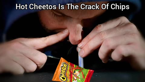 Hot Cheetos Is The Crack Of Chips