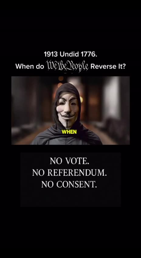 1913 Undid 1776 When Do We The People Reverse It?