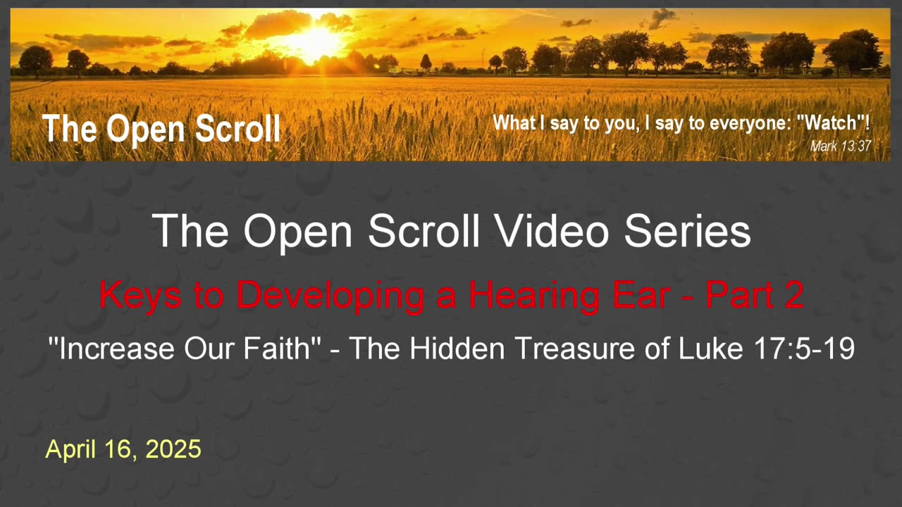 "Increase Our Faith" - The Hidden Treasure of Luke 17:5-19 P2: Keys to Developing a Hearing Ear