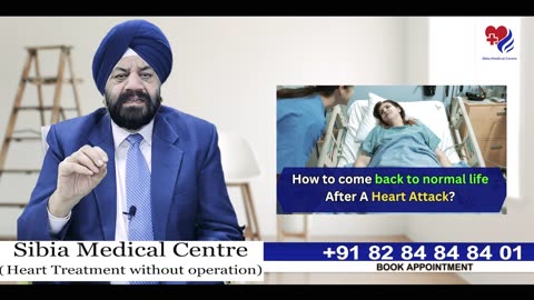 How to come back to normal life after a heart attack? Lifestyle after a heart attack - Dr. S.S.Sibia