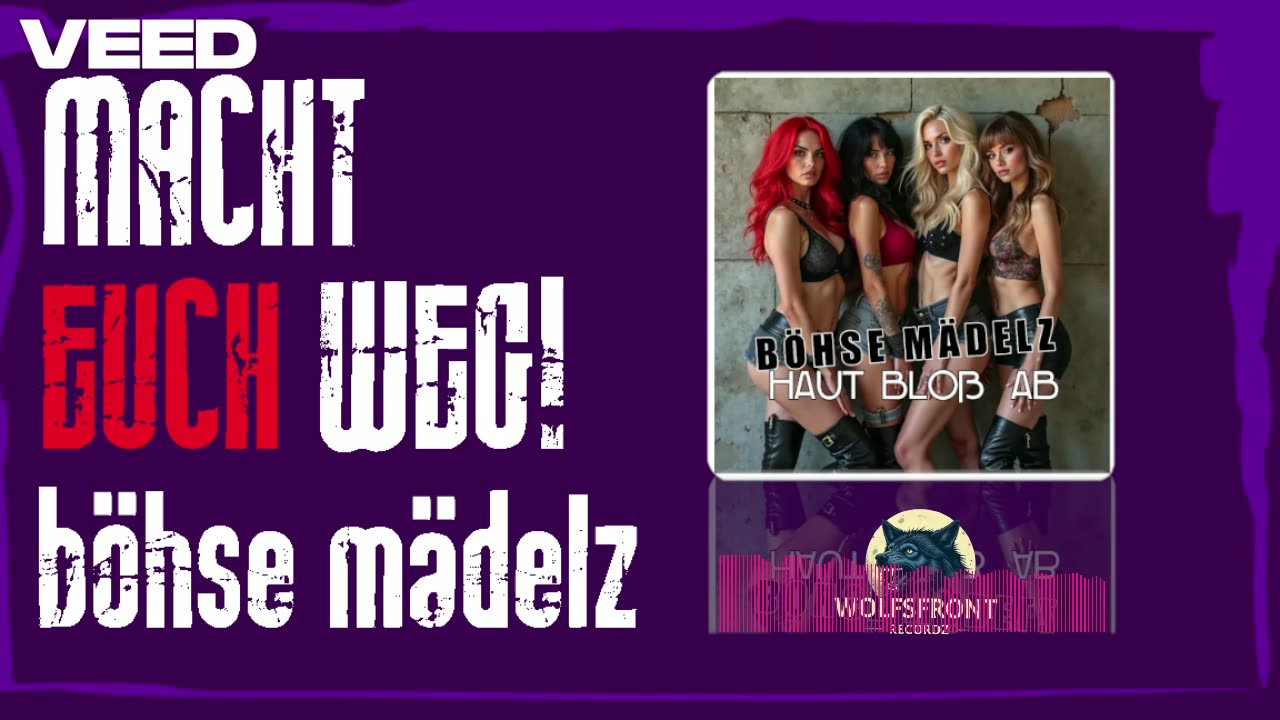 Böhse Mädelz - Macht euch WEG! [WOLFSFRONT RECORDZ]