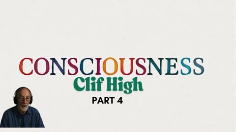 Clif High Explores the True Power of Human Will & Consciousness 🌌 4