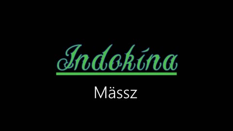 Indokína ¦ Mässz (officiäl audió)