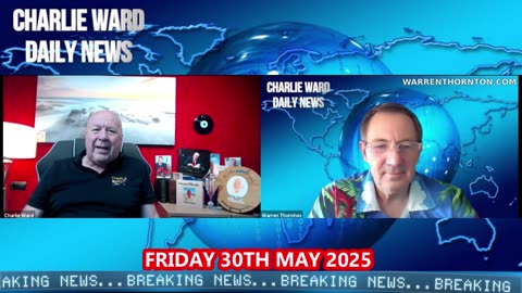 CHARLIE WARD DAILY NEWS WITH CHARLIE WARD & WARREN THORNTON FRIDAY 30TH MAY 2025