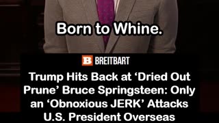 Trump Hits Back at ‘Dried Out Prune’ Bruce Springsteen for Trashing US President