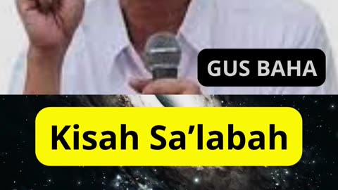 Gus Baha : Kisah Sa'labah