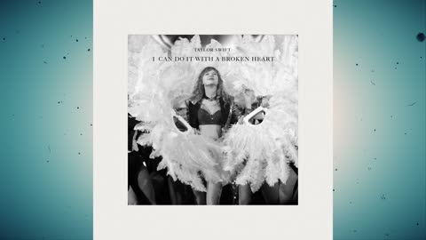 Taylor Swift - I Can Do It With a Broken Heart
