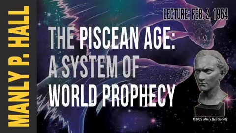 Piscean Age Prophecy - Manly P. Hall