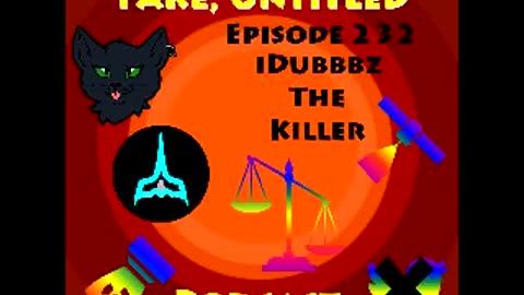 Fake, Untitled Podcast: Episode 232 - iDubbbz the Killer