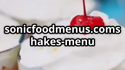 Discover Sonic’s Irresistible Delicious Shakes Menu