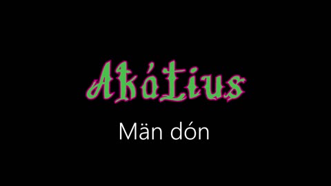 Akátius ¦ Män dón (officiäl audió)