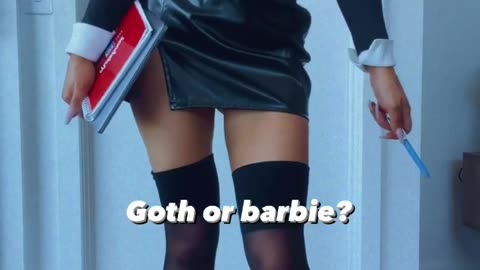 Goth or barbie?