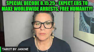 TAROT BY JANINE: SPECIAL DECODE 8.15.25 - EXPECT EBS TO MAKE WORLDWIDE ARRESTS, FREE HUMANITY!