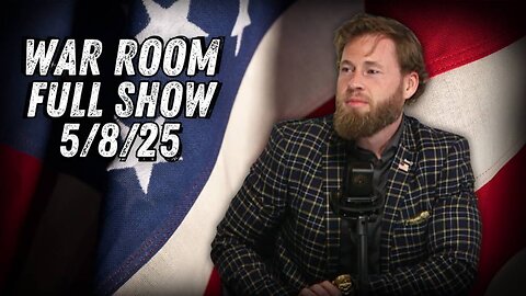 WAR ROOM WITH OWEN SHROYER - 5/8/2025: Trump Announces Big Global Trade News as He Prepares for His First Major Foreign Trip as 47th President