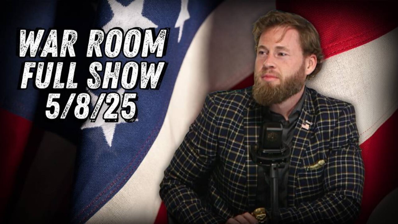WAR ROOM WITH OWEN SHROYER - 5/8/2025: Trump Announces Big Global Trade News as He Prepares for His First Major Foreign Trip as 47th President