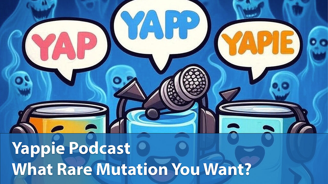 What Rare Mutation You Want? | Yappie Podcast | EP047 | Weekly Tech, Movie, Game Podcast