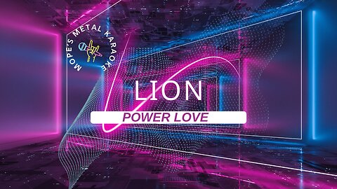 Lion - Power Love Karaoke