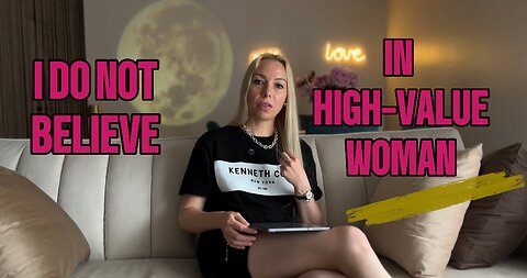 HIDDEN DANGER OF BEING A HIGH-VALUE WOMAN