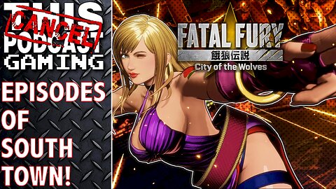 FATAL FURY: CITY OF THE WOLVES - Episodes of South Town Deep Dive! - CTP GAMING