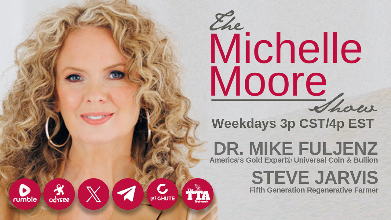 'The Last of the Pennies, Our New U.S. Mint Director, and Future Projections of Gold & Silver' Guest, Dr. Mike Fuljenz, Award-winning Gold Expert & Steve Jarvis, Fifth Gen Farmer: The Michelle Moore Show (Nov 13, 2025)