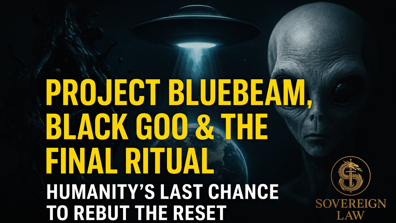 PROJECT BLUEBEAM, BLACK GOO & THE FINAL RITUAL: Humanity’s Last Chance to Rebut the Reset