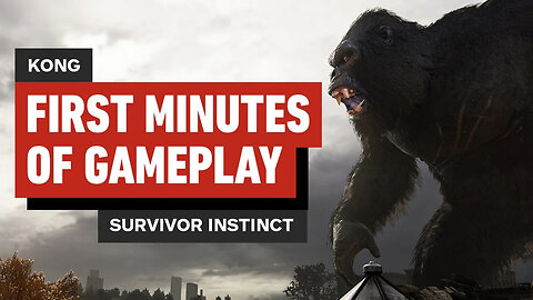 Kong - Survivor Instinct – First 15 Minutes of Gameplay