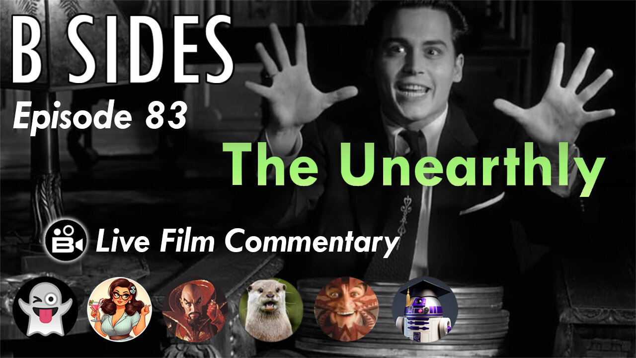 B SIDES Episode 83 - The Unearthly (1957) - Live Riffs and Commentary from The B Roll Crew!