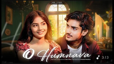 O_Humnava___Offcial_Music_video___Ark_Aadil___Songs_2025
