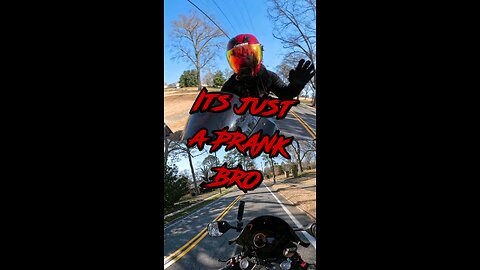 It's Just A Prank, Bro!