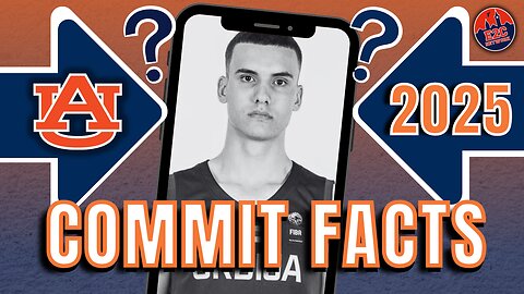 Filip Jovic Commits to Auburn | 2025 Forward | QUICK FACTS + WHAT IT MEANS?