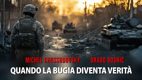 QUANDO LA BUGIA DIVENTA VERITÀ - MICHEL CHOSSUDOVSKY & DRAGO BOSNIĆ