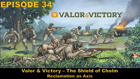 Valor & Victory - EPISODE 34 - The Shield of Cholm - Reclamation - Axis