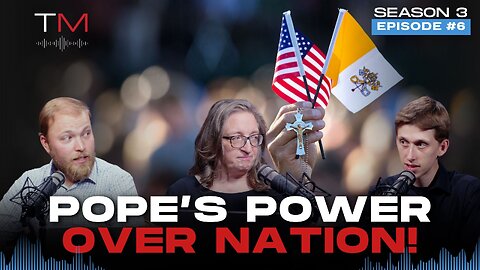 America's Secret Beginnings - Part 4 The Pope's Power Over Nations | Truth Matters