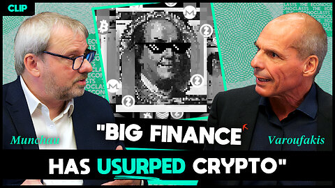 Yanis Varoufakis & Wolfgang Munchau: How Big Finance corrupted crypto