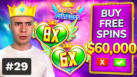 $60,000 Bonus Buy on STARLIGHT PRINCESS 🎀 (60K Bonus Buy Series #29)
