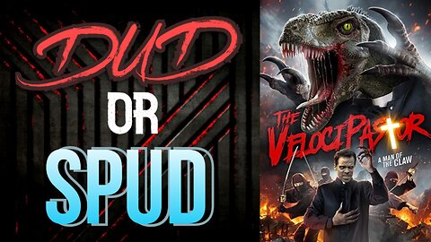 DUD or SPUD – The VelociPastor | MOVIE REVIEW