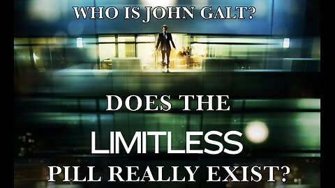 Michael Jaco HAS DISCOVERED THE LIMITLESS PILL. TIME TO ROCK. WHO IS John Galt? SGANON