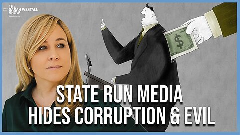 Corruption & Evil Hiding Behind State Run Media, Huge Federally Run Racket Exposed w/ Sam Anthony