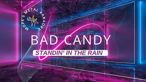 Bad Candy - Standin' In The Rain Karaoke