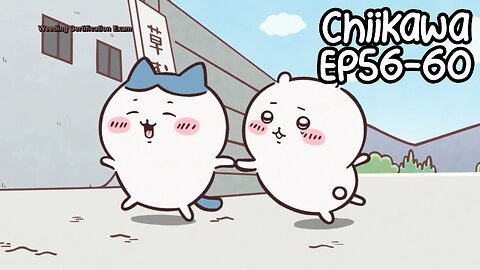 Chiikawa EP56-60 Compilation 大集合