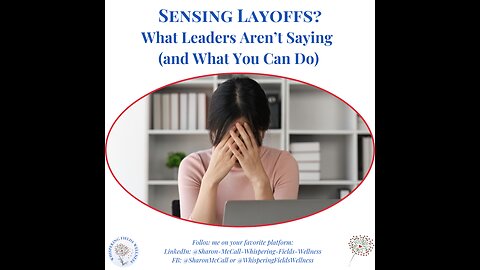 Sensing Layoffs? What Leaders Aren't Saying & What You Can Do - Reduce Work Stress