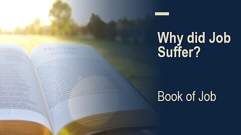 Why did Job Suffer? - Book of Job