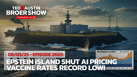 08/05/25 Epstein Island Shut AI Pricing Vaccine Rates Record Low!