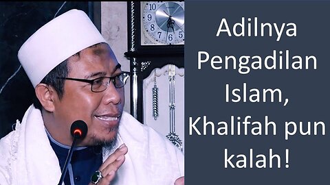 Luar Biasa! Pengadilan Islam Tak Pandang Bulu